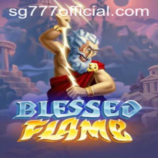 Exploring the Thrilling World of BlessedFlame With SG777